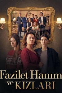 Сериал Госпожа Фазилет и её дочери (2017)