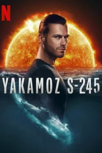 Сериал Подводная лодка Якамоз S-245 (2022)
