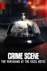 Сериал Место преступления: Исчезновение в отеле «Сесил» (2021)